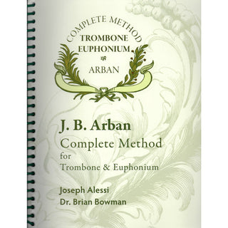 Complete Method for Trombone and Euphonium by J.B. Arban, Edited by Joseph Alessi and Dr. Brian Bowman - Houghton Horns