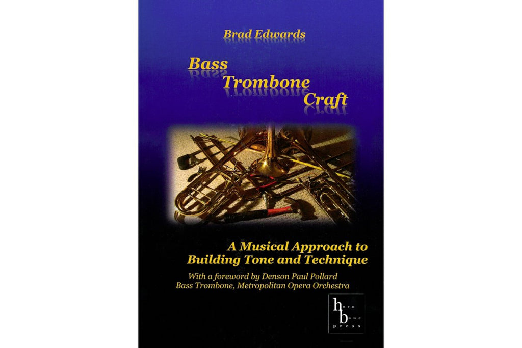 Bass Trombone Craft A musical approach to building tone and technique