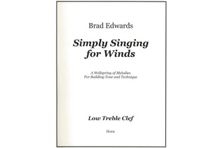 Simply Singing for Winds: A Wellspring of Melodies for Building Tone and Technique by Brad Edwards - Houghton Horns