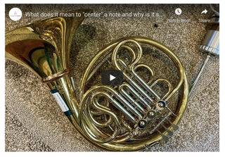 What does it mean to “center” a note and why is it so important? - Houghton Horns