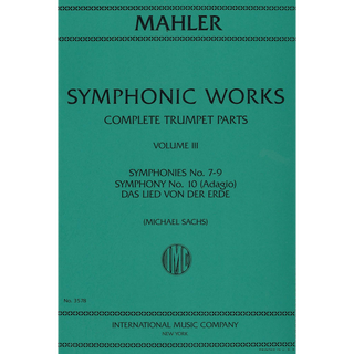 Complete Trumpet Parts Volume III Symphonies No. 7-9 10 (Adagio) Das Lied von der Erde by Gustav Mahler arr Michael Sachs