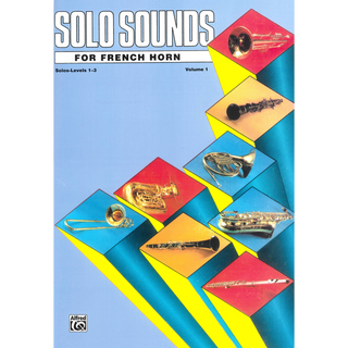 Solo Sounds for French Horn Volume I Levels 1-3: French Horn Book