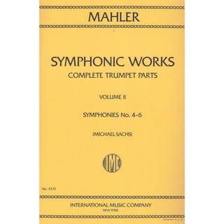 Symphonic Works Complete Trumpet Parts Volume II Symphonies No. 4-6 by Gustav Mahler arr Michael Sachs