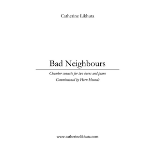 Bad Neighbours for Two Horns and Piano by Catherine Likhuta - Houghton Horns
