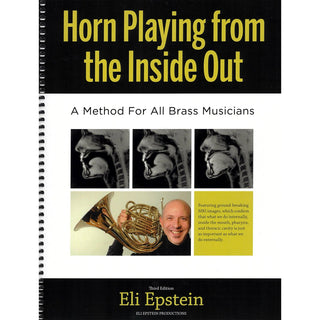 Horn Playing from the Inside Out, Third Edition by Eli Epstein - Houghton Horns