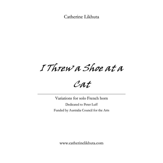 I Threw a Shoe at a Cat Variations for Solo French Horn by Catherine Likhuta - Houghton Horns