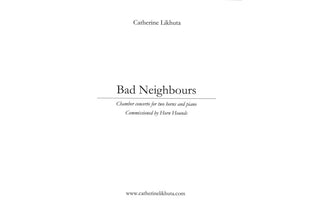Bad Neighbours for Two Horns and Piano by Catherine Likhuta - Houghton Horns