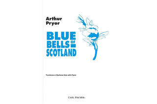 Blue Bells of Scotland, Arranged for Trombone by Arthur Pryor - Houghton Horns