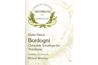 Complete Vocalises for Trombone by Giulio Marco Bordogni, ed. Michael Mulcahy - Houghton Horns