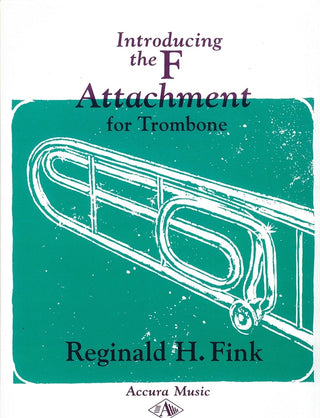 Introducing the F Attachment for Trombone by Reginald Fink - Houghton Horns