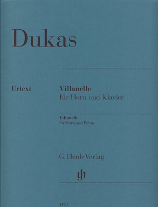 Paul Dukas - Villanelle for Horn and Piano (ed. Dominik Rahmer, fing. Klaus Schilde) Henle Music Folios - 51481170 - Houghton Horns