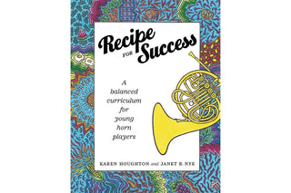 Recipe for Success: A balanced curriculum for young horn players - Houghton Horns