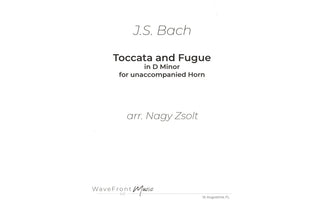 Toccata and Fugue in D Minor by J.S. Bach, Arranged for Unaccompanied Horn by Nagy Zsolt - Houghton Horns